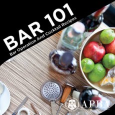 Bar 101: Operation and Cocktail Recipes, APBA Spirit Course